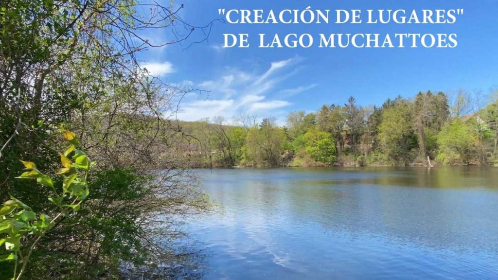 Introducción al Taller de «&nbsp;creacion de lugarer&nbsp;» del lago Muchattoes